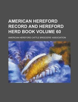 Book cover for American Hereford Record and Hereford Herd Book Volume 60