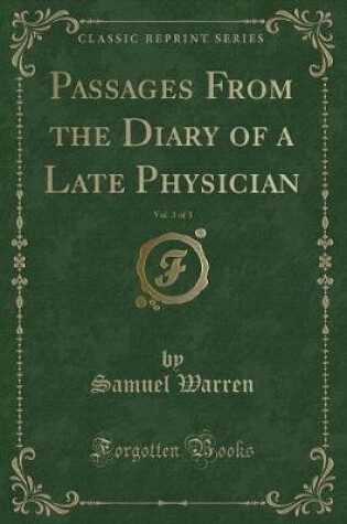 Cover of Passages from the Diary of a Late Physician, Vol. 3 of 3 (Classic Reprint)