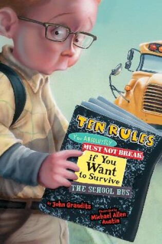 Cover of Ten Rules You Absolutely Must Not Break If You Want to Survive the School Bus