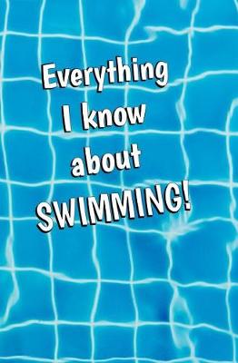 Book cover for Everything I Know About Swimming