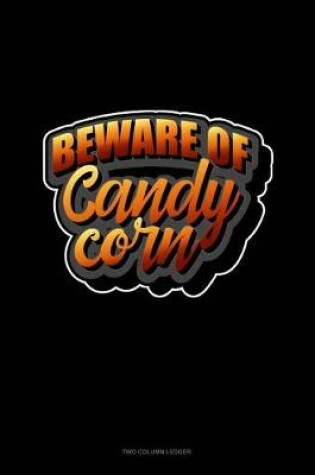 Cover of Beware of Candy Corn