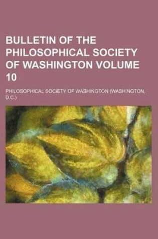 Cover of Bulletin of the Philosophical Society of Washington Volume 10