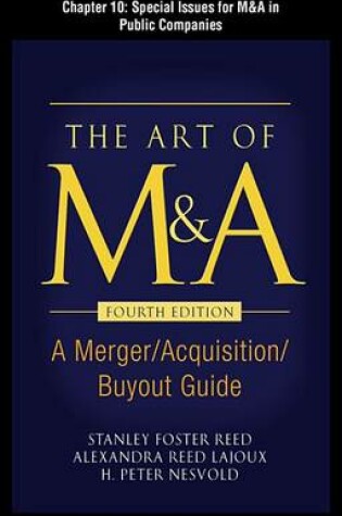 Cover of The Art of M&A, Fourth Edition, Chapter 10 - Special Issues for M&A in Public Companies
