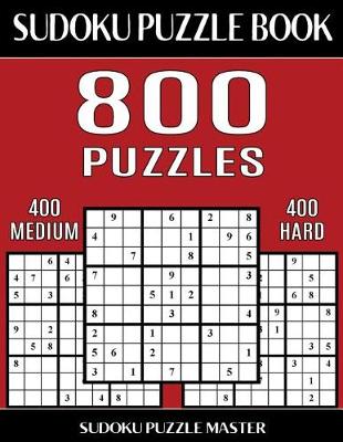 Cover of Sudoku Puzzle Book 800 Puzzles, 400 Medium and 400 Hard