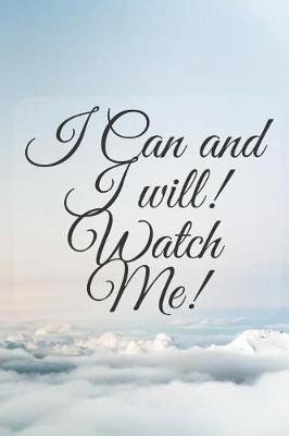 Cover of I Can and I will! Watch Me!