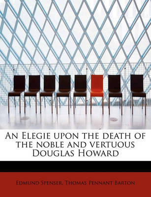 Book cover for An Elegie Upon the Death of the Noble and Vertuous Douglas Howard