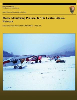 Book cover for Moose Monitoring Protocol for the Central Alaska Network