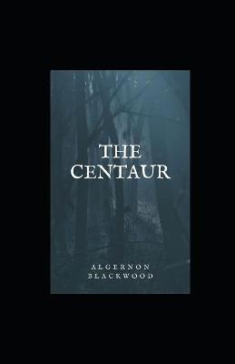 Book cover for The Centaur Illustrated