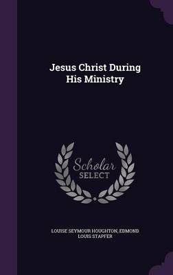 Book cover for Jesus Christ During His Ministry