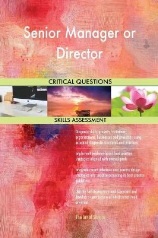 Cover of Senior Manager or Director Critical Questions Skills Assessment