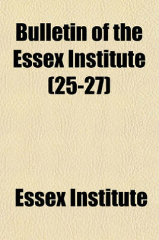 Cover of Bulletin of the Essex Institute (25-27)