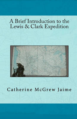 Book cover for A Brief Introduction to the Lewis & Clark Expedition