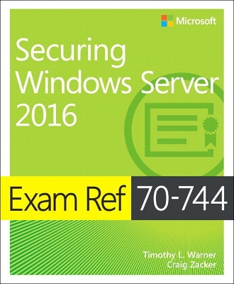 Book cover for Exam Ref 70-744 Securing Windows Server 2016