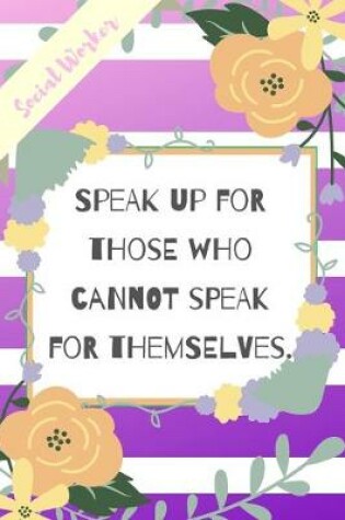 Cover of Speak Up For Those Who Cannot Speak For Themselves.