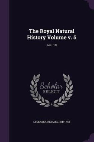 Cover of The Royal Natural History Volume V. 5