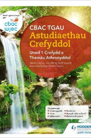 Cover of CBAC TGAU Astudiaethau Crefyddol Uned 1 Crefydd a Themau Athronyddol (WJEC GCSE Religious Studies: Unit 1 Religion and Philosophical Themes Welsh-language edition)