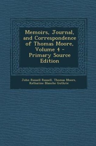 Cover of Memoirs, Journal, and Correspondence of Thomas Moore, Volume 4