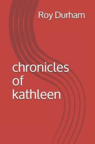 Cover of Chronicles of Kathleen