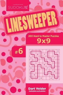 Book cover for Sudoku Linesweeper - 200 Hard to Master Puzzles 9x9 (Volume 6)