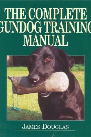 Cover of The Complete Gundog Training Manual