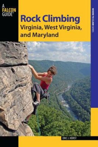 Cover of Rock Climbing Virginia, West Virginia, and Maryland