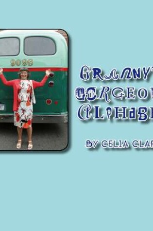 Cover of Granny's Gorgeous Alphabet