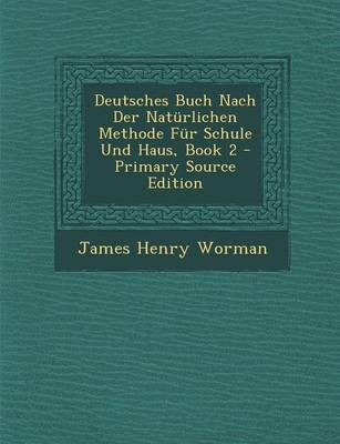 Book cover for Deutsches Buch Nach Der Naturlichen Methode Fur Schule Und Haus, Book 2 - Primary Source Edition