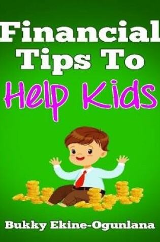 Cover of Finanacial Tips to Help Kids