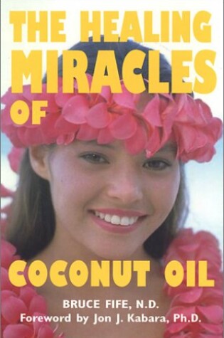 Cover of The Healing Miracles of Coconut Oil