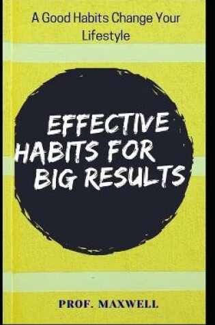 Cover of Effective Habits for Big Results