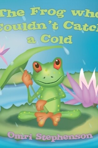 Cover of The Frog who couldn't Catch a Cold