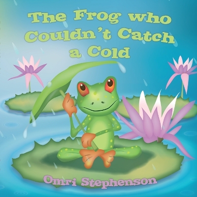 Book cover for The Frog who couldn't Catch a Cold