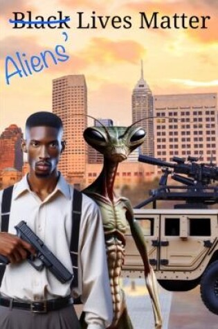 Cover of Aliens' Lives Matter