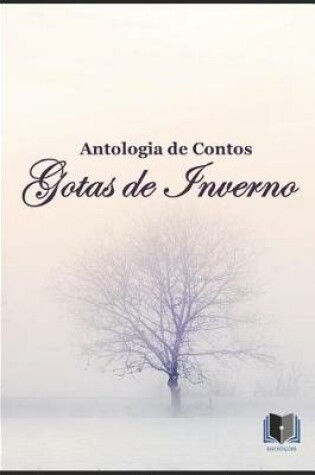 Cover of Antologia de Contos Gotas de Inverno