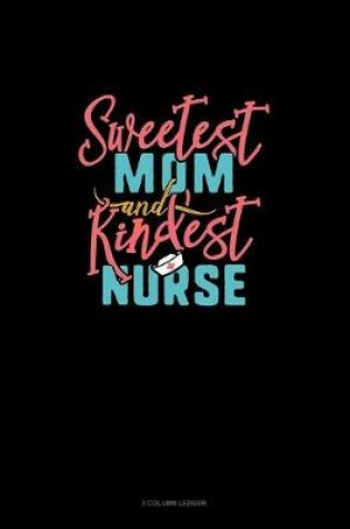 Cover of Sweetest Mom And Kindest Nurse