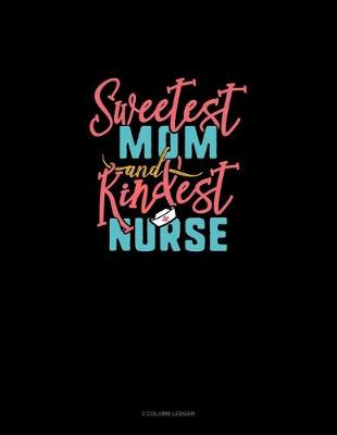 Cover of Sweetest Mom And Kindest Nurse