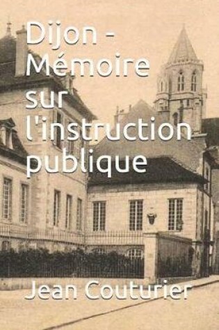 Cover of Dijon - M moire sur l'instruction publique