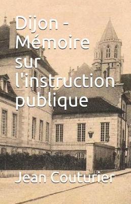 Book cover for Dijon - M moire sur l'instruction publique