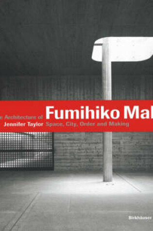 Cover of The Architecture of Fumihiko Maki