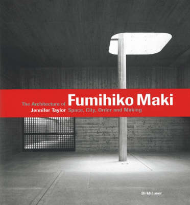 Book cover for The Architecture of Fumihiko Maki