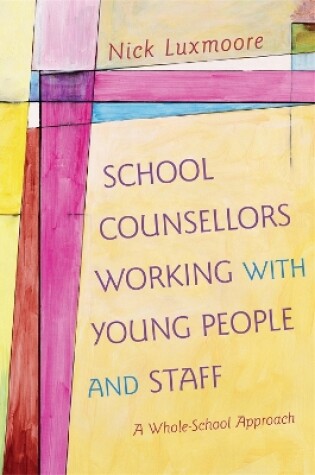 Cover of School Counsellors Working with Young People and Staff