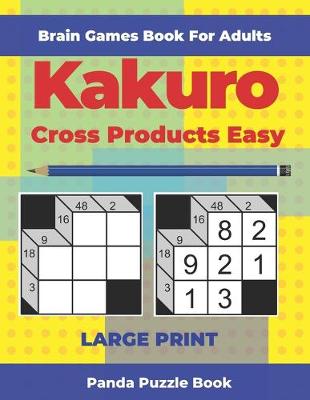 Book cover for Brain Games Book For Adults - Kakuro Cross Products Easy - Large Print