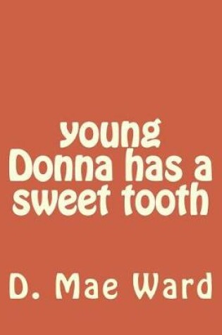 Cover of Young Donna Has a Sweet Tooth