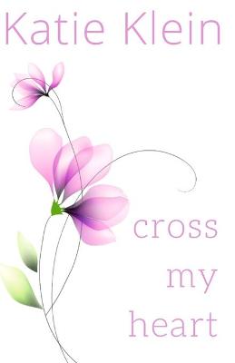 Cross My Heart by Katie Klein