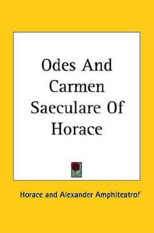 Cover of Odes and Carmen Saeculare of Horace