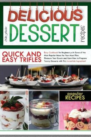 Cover of Delicious Dessert Recipes Quick and Easy Trifles