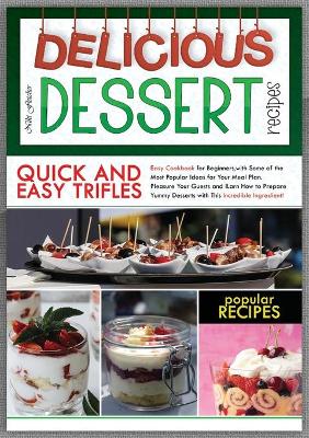 Book cover for Delicious Dessert Recipes Quick and Easy Trifles