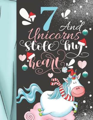 Book cover for 7 And Unicorns Stole My Heart