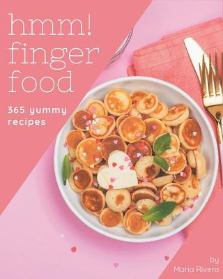 Book cover for Hmm! 365 Yummy Finger Food Recipes