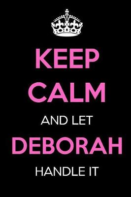 Book cover for Keep Calm and Let Deborah Handle It